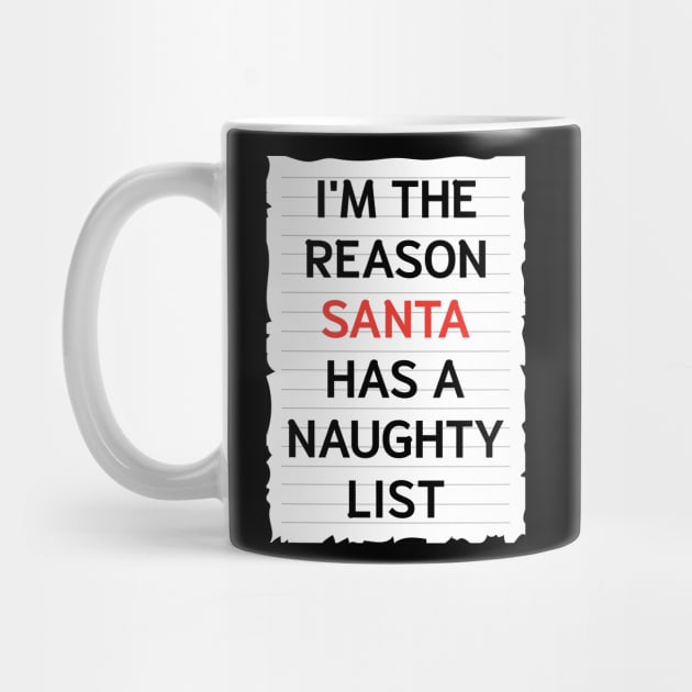 I'm The Reason Santa Has A Naughty List by JustPick